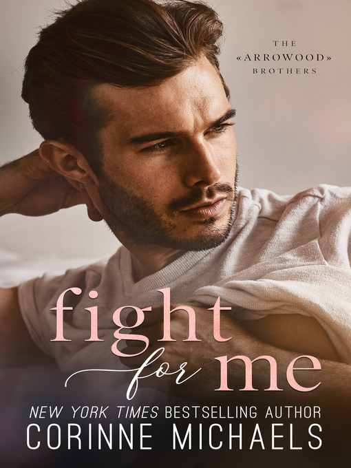 Title details for Fight for Me by Corinne Michaels - Available